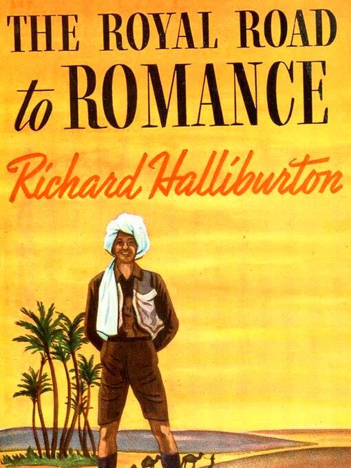 Title details for The Royal Road to Romance by Richard Halliburton - Available